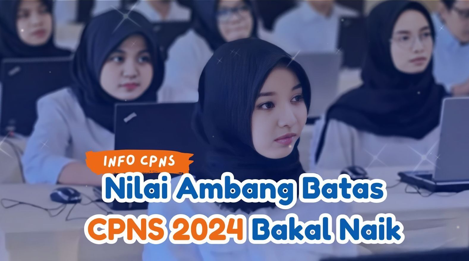 Nilai Ambang Batas Penerimaan CPNS 2024 Bakal Naik?