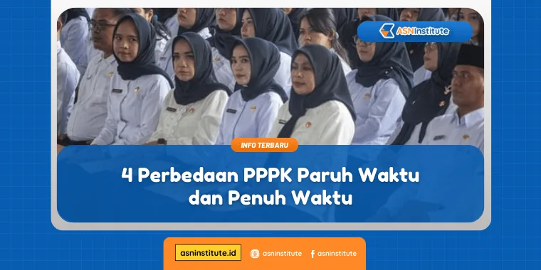 4 Perbedaan PPPK Paruh Waktu & Penuh Waktu