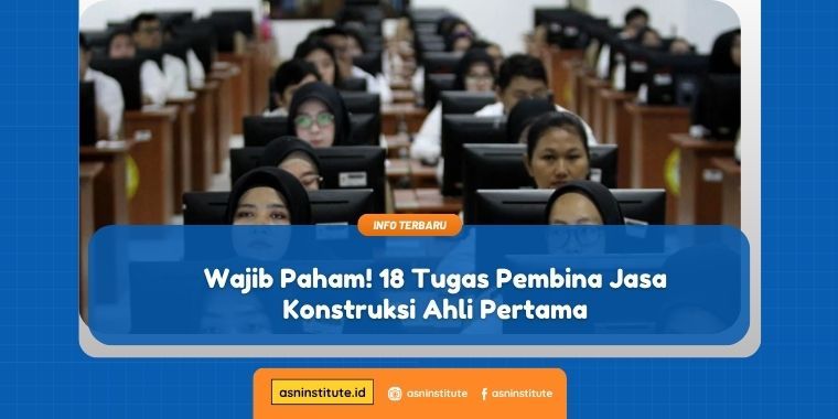 tugas pembina jasa konstruksi ahli pertama