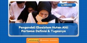 Info CPNS, PPPK, Sekolah Kedinasan 10 pengendali ekosistem hutan ahli pertama